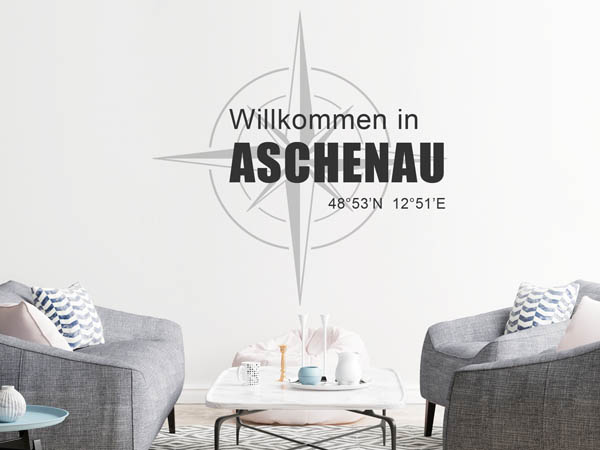 Wandtattoo Willkommen in Aschenau mit den Koordinaten 48°53'N 12°51'E