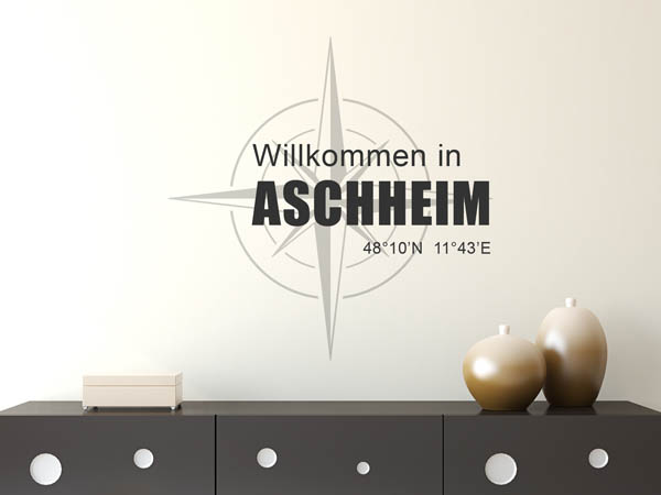 Wandtattoo Willkommen in Aschheim mit den Koordinaten 48°10'N 11°43'E
