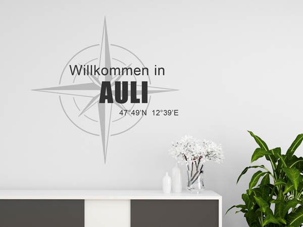 Wandtattoo Willkommen in Auli mit den Koordinaten 47°49'N 12°39'E