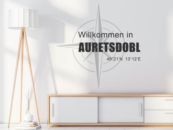 Wandtattoo Willkommen in Auretsdobl mit den Koordinaten 48°21'N 13°12'E