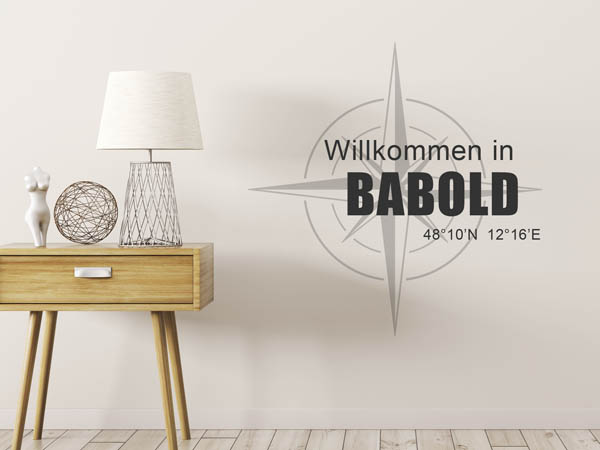 Wandtattoo Willkommen in Babold mit den Koordinaten 48°10'N 12°16'E