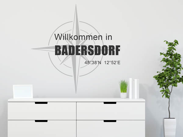 Wandtattoo Willkommen in Badersdorf mit den Koordinaten 48°38'N 12°52'E