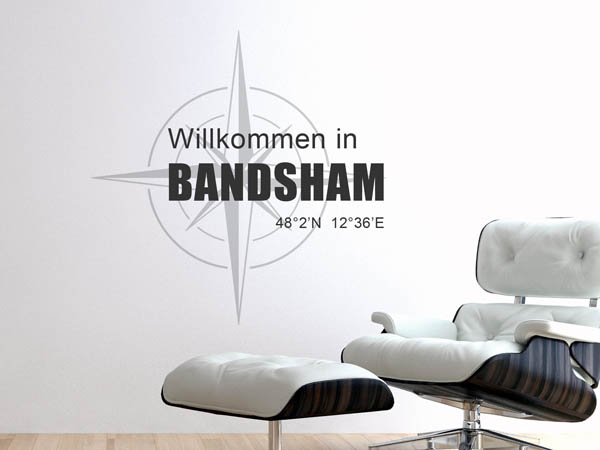 Wandtattoo Willkommen in Bandsham mit den Koordinaten 48°2'N 12°36'E