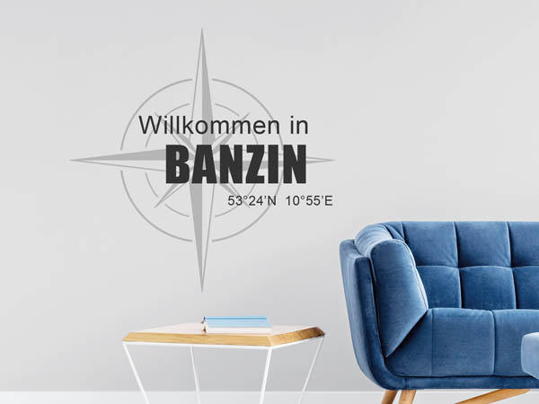 Wandtattoo Willkommen in Banzin mit den Koordinaten 53°24'N 10°55'E