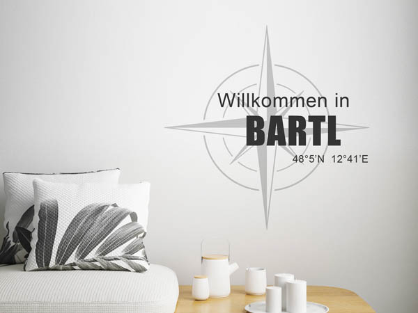 Wandtattoo Willkommen in Bartl mit den Koordinaten 48°5'N 12°41'E