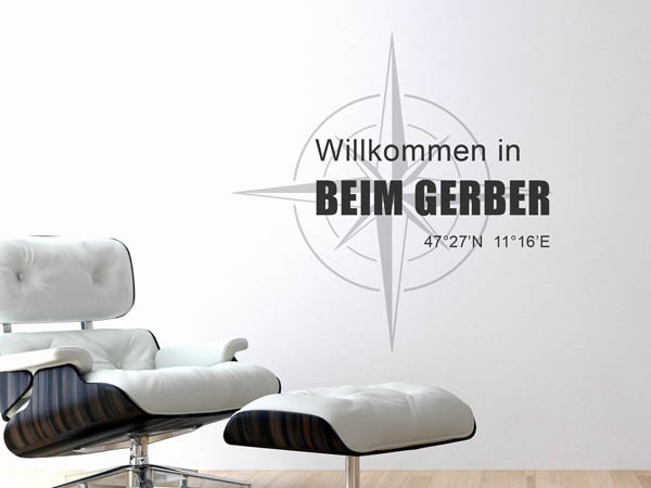 Wandtattoo Willkommen in Beim Gerber mit den Koordinaten 47°27'N 11°16'E