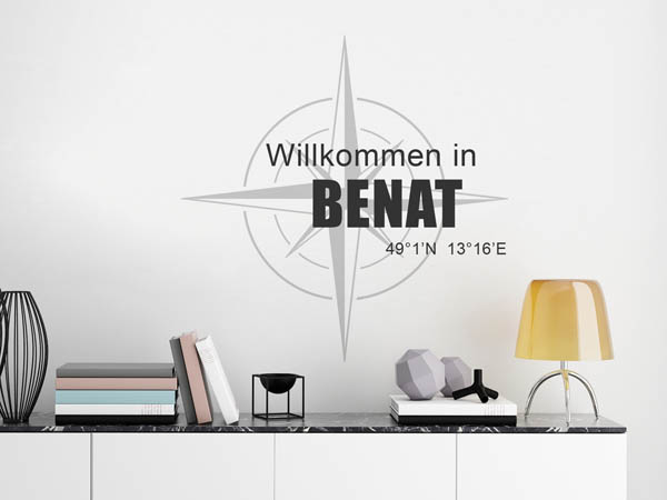 Wandtattoo Willkommen in Benat mit den Koordinaten 49°1'N 13°16'E