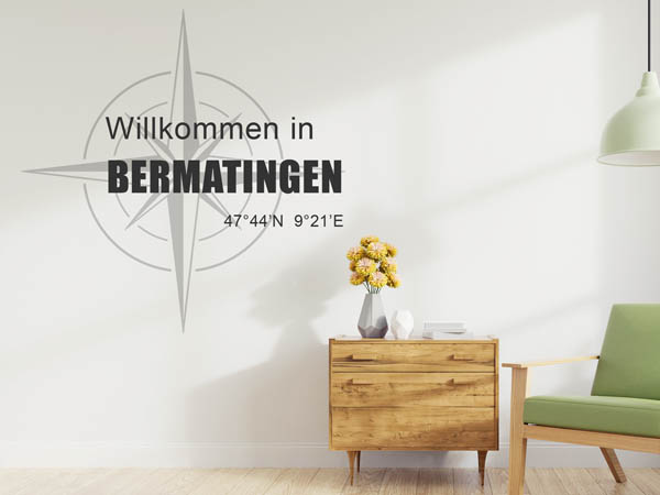 Wandtattoo Willkommen in Bermatingen mit den Koordinaten 47°44'N 9°21'E