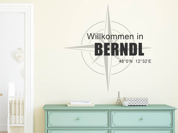 Wandtattoo Willkommen in Berndl mit den Koordinaten 48°0'N 12°32'E