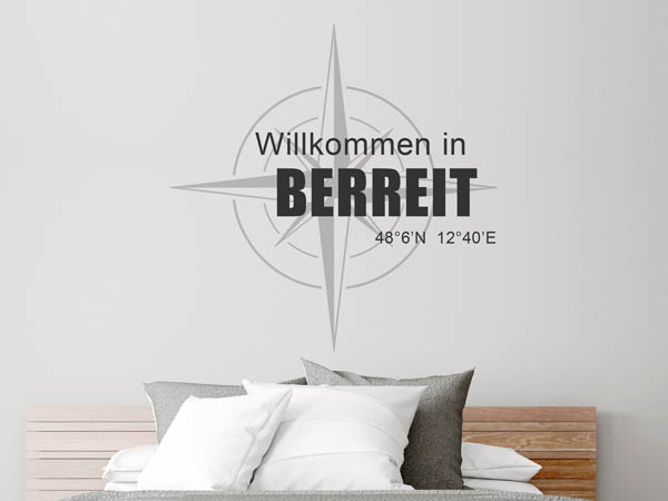 Wandtattoo Willkommen in Berreit mit den Koordinaten 48°6'N 12°40'E