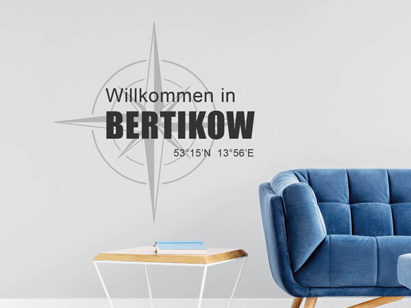 Wandtattoo Willkommen in Bertikow mit den Koordinaten 53°15'N 13°56'E