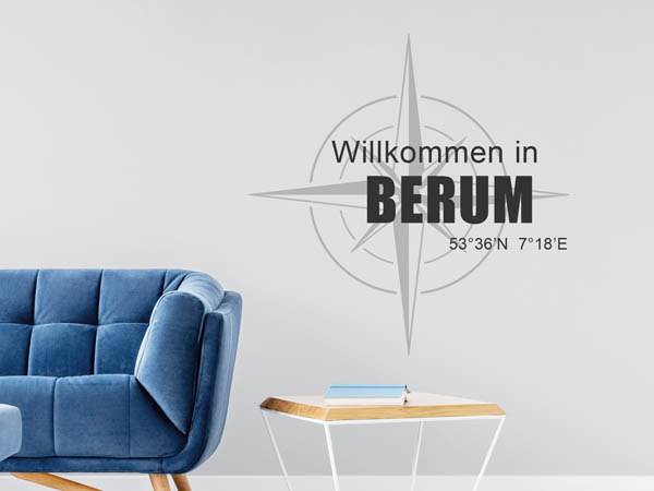 Wandtattoo Willkommen in Berum mit den Koordinaten 53°36'N 7°18'E