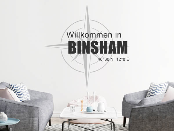 Wandtattoo Willkommen in Binsham mit den Koordinaten 48°30'N 12°8'E