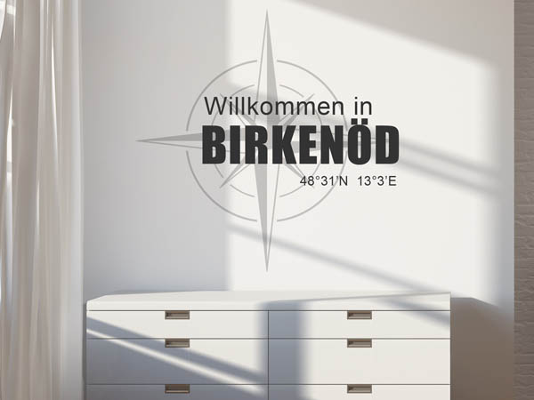 Wandtattoo Willkommen in Birkenöd mit den Koordinaten 48°31'N 13°3'E