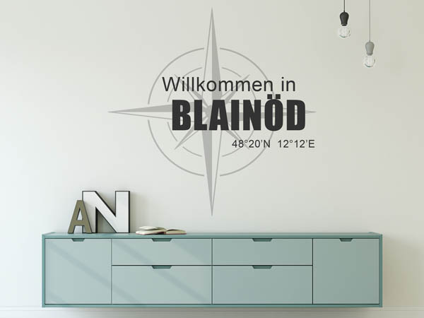 Wandtattoo Willkommen in Blainöd mit den Koordinaten 48°20'N 12°12'E