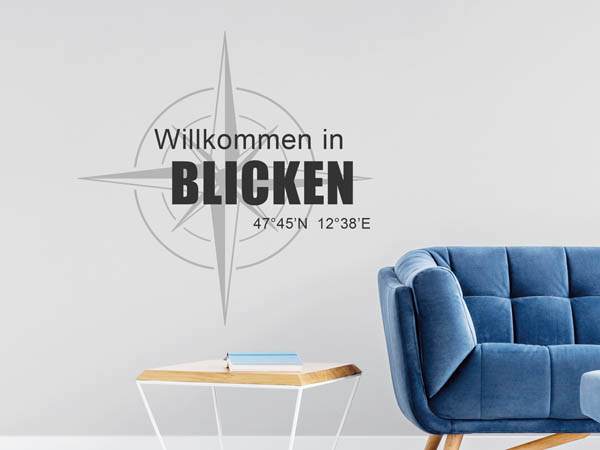 Wandtattoo Willkommen in Blicken mit den Koordinaten 47°45'N 12°38'E