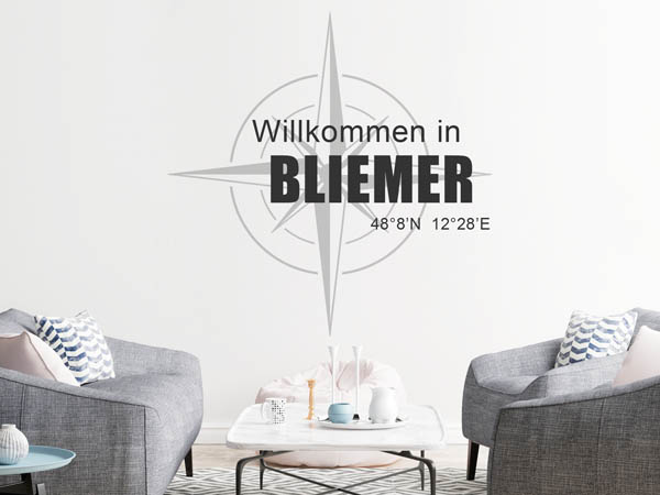 Wandtattoo Willkommen in Bliemer mit den Koordinaten 48°8'N 12°28'E