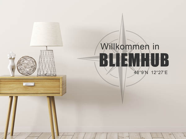 Wandtattoo Willkommen in Bliemhub mit den Koordinaten 48°9'N 12°27'E