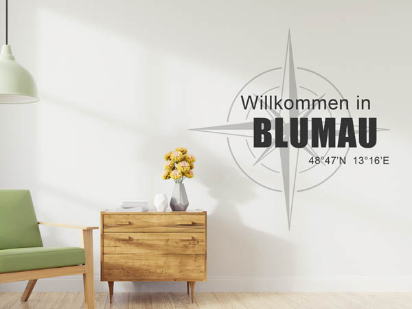 Wandtattoo Willkommen in Blumau mit den Koordinaten 48°47'N 13°16'E