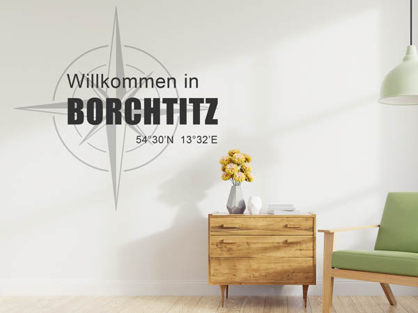 Wandtattoo Willkommen in Borchtitz mit den Koordinaten 54°30'N 13°32'E