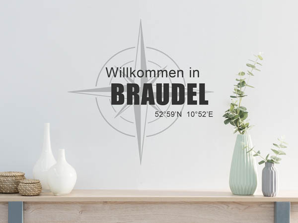 Wandtattoo Willkommen in Braudel mit den Koordinaten 52°59'N 10°52'E