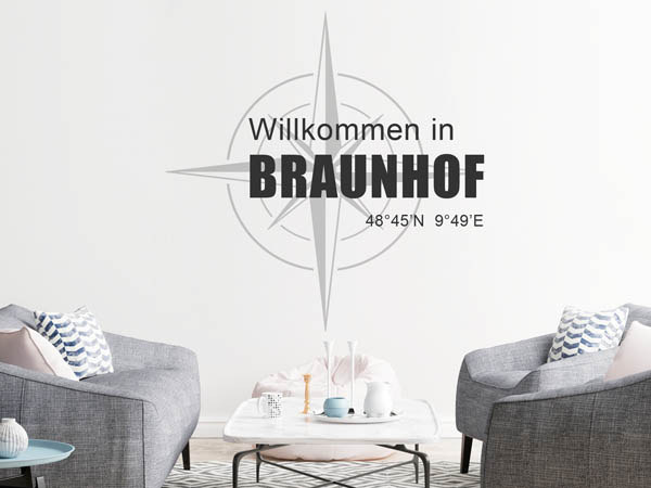 Wandtattoo Willkommen in Braunhof mit den Koordinaten 48°45'N 9°49'E
