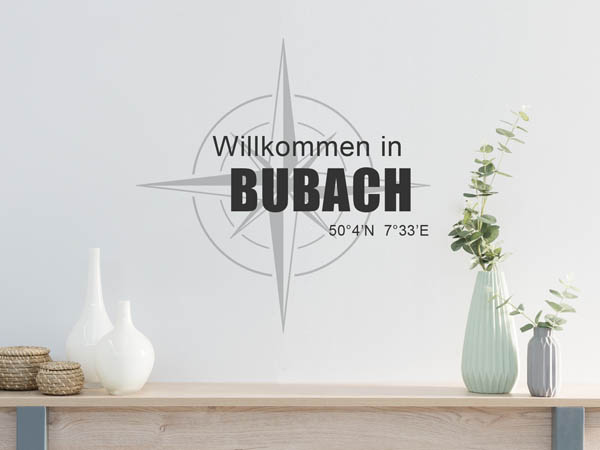 Wandtattoo Willkommen in Bubach mit den Koordinaten 50°4'N 7°33'E