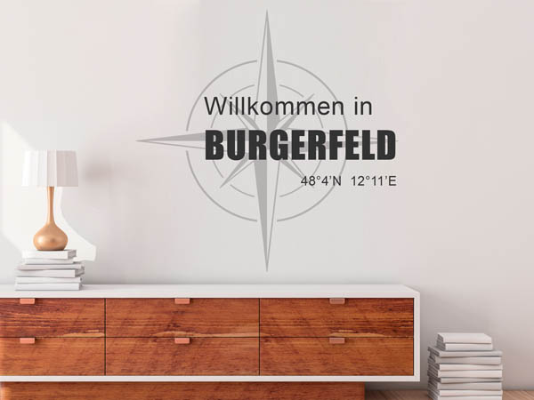 Wandtattoo Willkommen in Burgerfeld mit den Koordinaten 48°4'N 12°11'E
