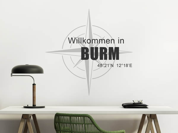 Wandtattoo Willkommen in Burm mit den Koordinaten 48°21'N 12°18'E