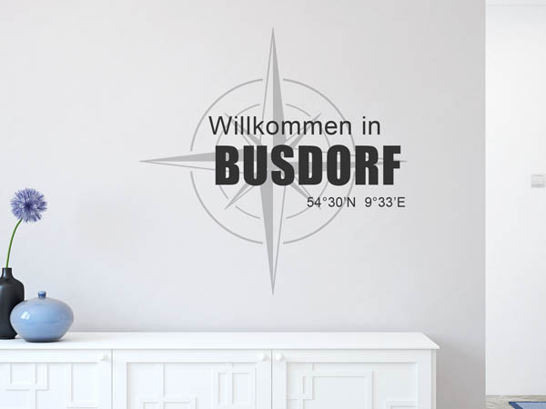 Wandtattoo Willkommen in Busdorf mit den Koordinaten 54°30'N 9°33'E