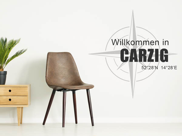 Wandtattoo Willkommen in Carzig mit den Koordinaten 52°28'N 14°28'E