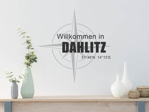 Wandtattoo Willkommen in Dahlitz mit den Koordinaten 51°46'N 14°13'E