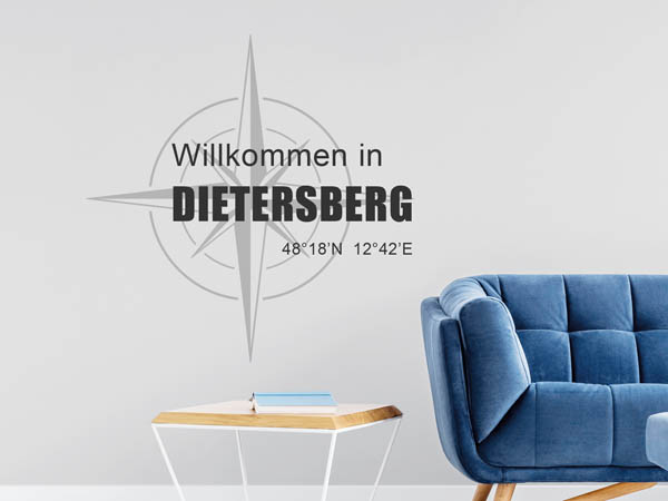 Wandtattoo Willkommen in Dietersberg mit den Koordinaten 48°18'N 12°42'E