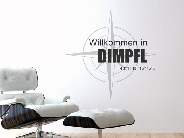 Wandtattoo Willkommen in Dimpfl mit den Koordinaten 48°11'N 12°12'E