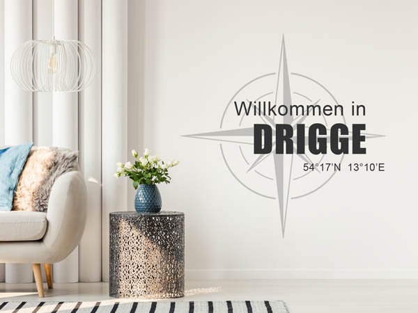 Wandtattoo Willkommen in Drigge mit den Koordinaten 54°17'N 13°10'E