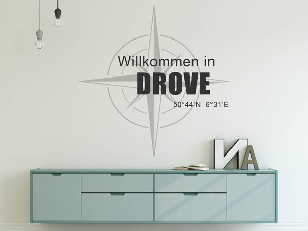 Wandtattoo Willkommen in Drove mit den Koordinaten 50°44'N 6°31'E