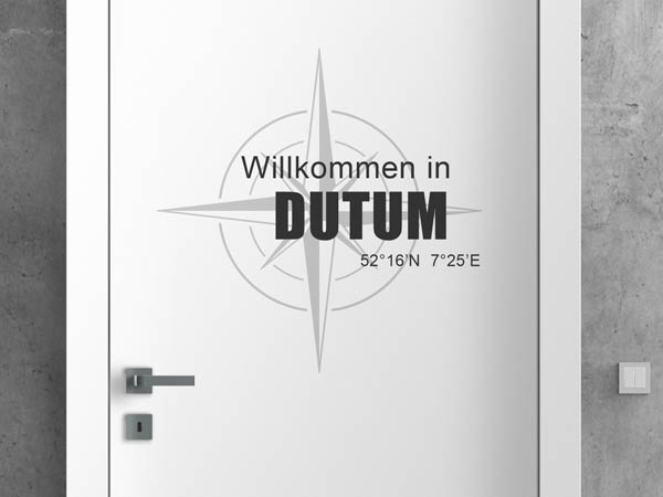 Wandtattoo Willkommen in Dutum mit den Koordinaten 52°16'N 7°25'E