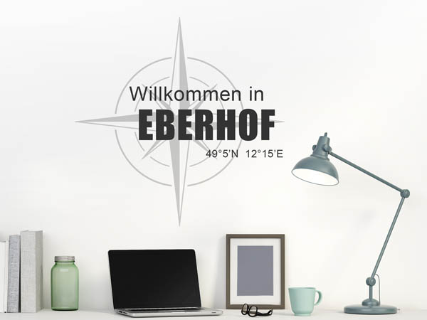 Wandtattoo Willkommen in Eberhof mit den Koordinaten 49°5'N 12°15'E