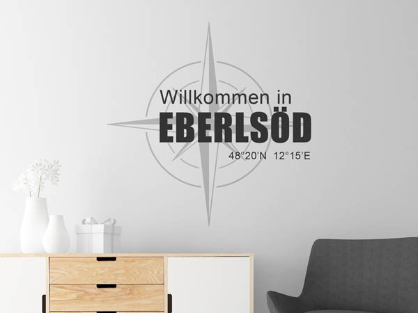 Wandtattoo Willkommen in Eberlsöd mit den Koordinaten 48°20'N 12°15'E