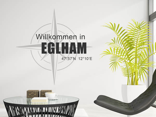 Wandtattoo Willkommen in Eglham mit den Koordinaten 47°57'N 12°10'E