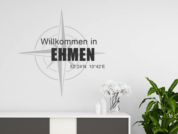 Wandtattoo Willkommen in Ehmen mit den Koordinaten 52°24'N 10°42'E