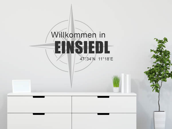 Wandtattoo Willkommen in Einsiedl mit den Koordinaten 47°34'N 11°18'E