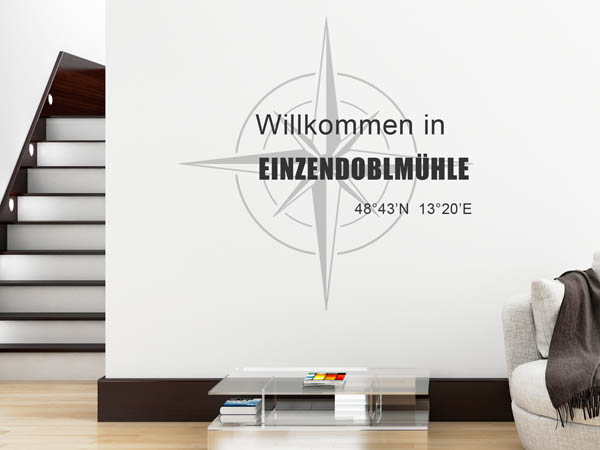 Wandtattoo Willkommen in Einzendoblmühle mit den Koordinaten 48°43'N 13°20'E