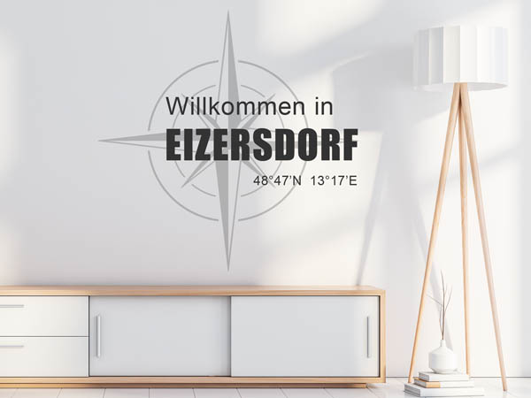 Wandtattoo Willkommen in Eizersdorf mit den Koordinaten 48°47'N 13°17'E