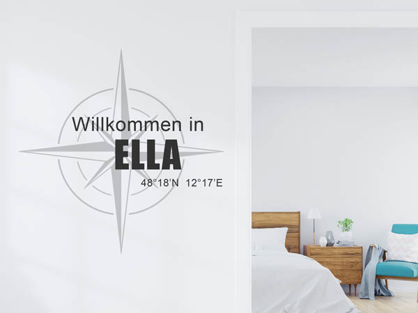 Wandtattoo Willkommen in Ella mit den Koordinaten 48°18'N 12°17'E