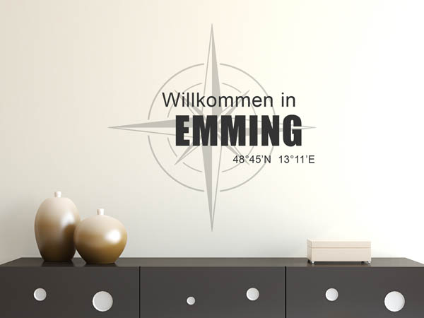 Wandtattoo Willkommen in Emming mit den Koordinaten 48°45'N 13°11'E
