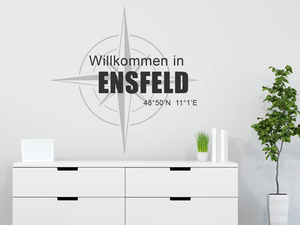 Wandtattoo Willkommen in Ensfeld mit den Koordinaten 48°50'N 11°1'E