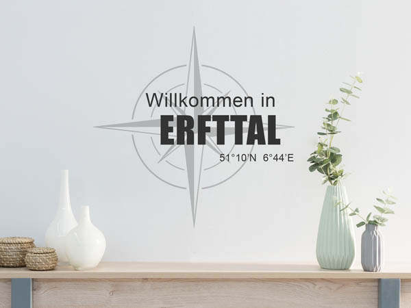 Wandtattoo Willkommen in Erfttal mit den Koordinaten 51°10'N 6°44'E