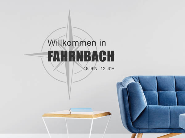 Wandtattoo Willkommen in Fahrnbach mit den Koordinaten 48°9'N 12°3'E