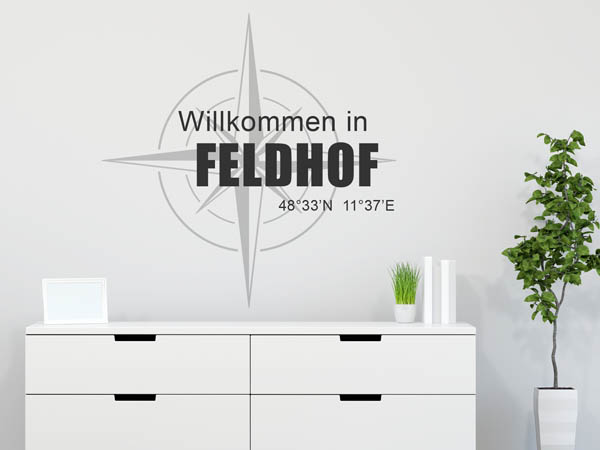 Wandtattoo Willkommen in Feldhof mit den Koordinaten 48°33'N 11°37'E